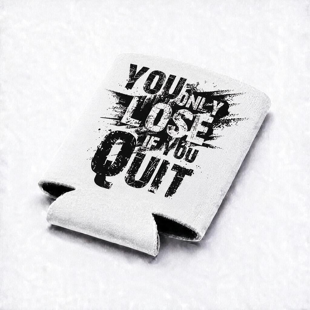 You Only Lose If You Quit - Can Cooler 6-Pack