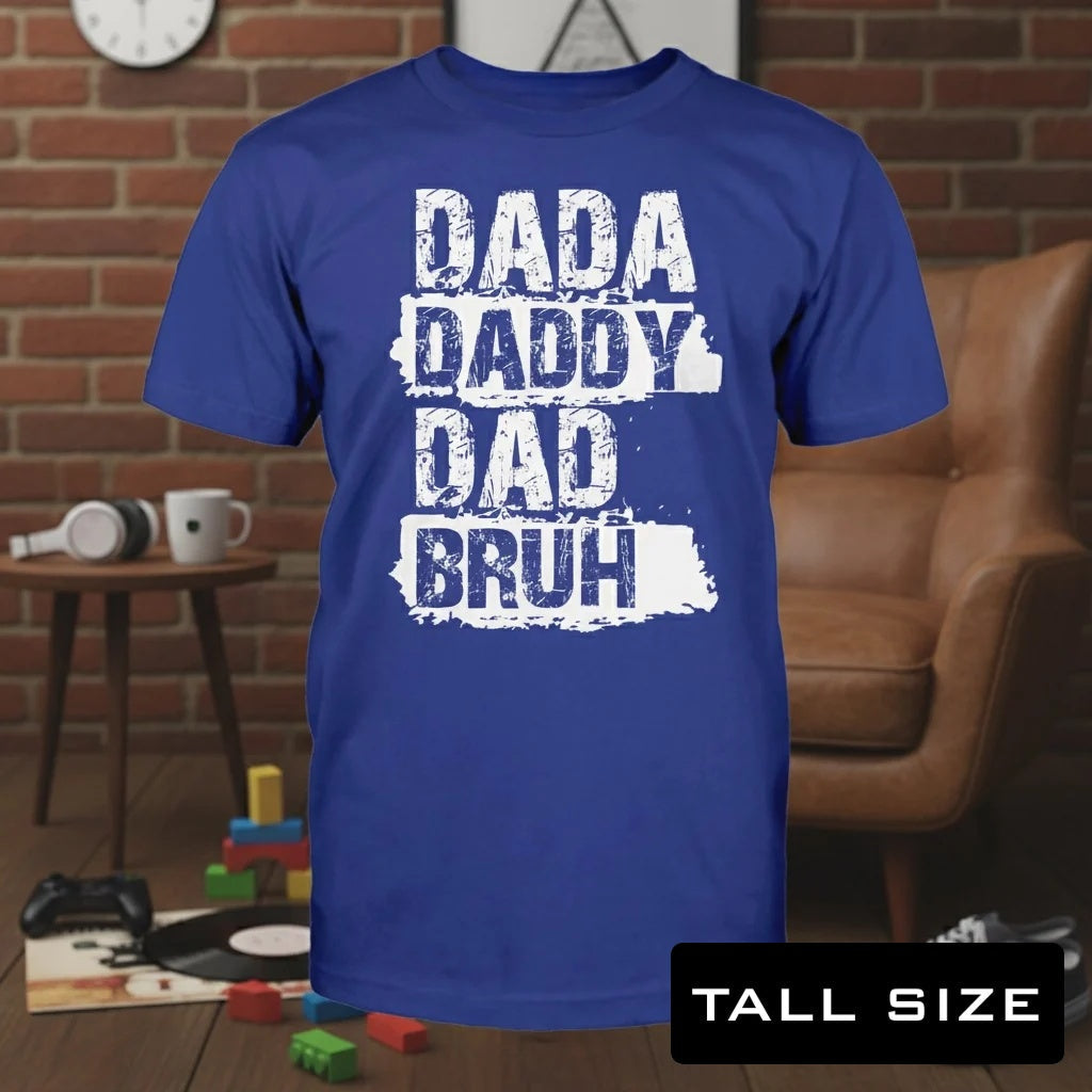 Dada, Daddy, Dad, Bruh distressed graphic men's tall T-shirt in blue — funny dad graphic — Reborn XII