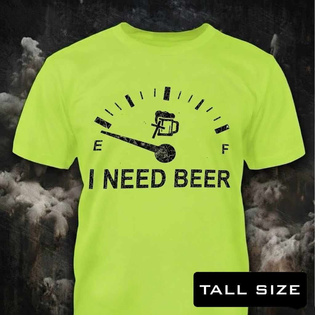 I Need Beer - Tall