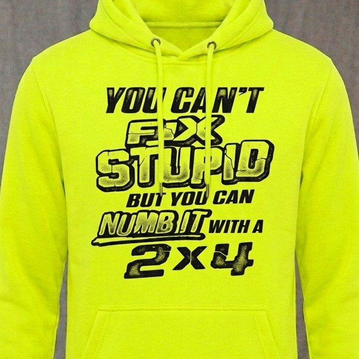 You Can't Fix Stupid distressed graphic unisex hoodie in safety green — bold blue-collar work graphic — Reborn XII