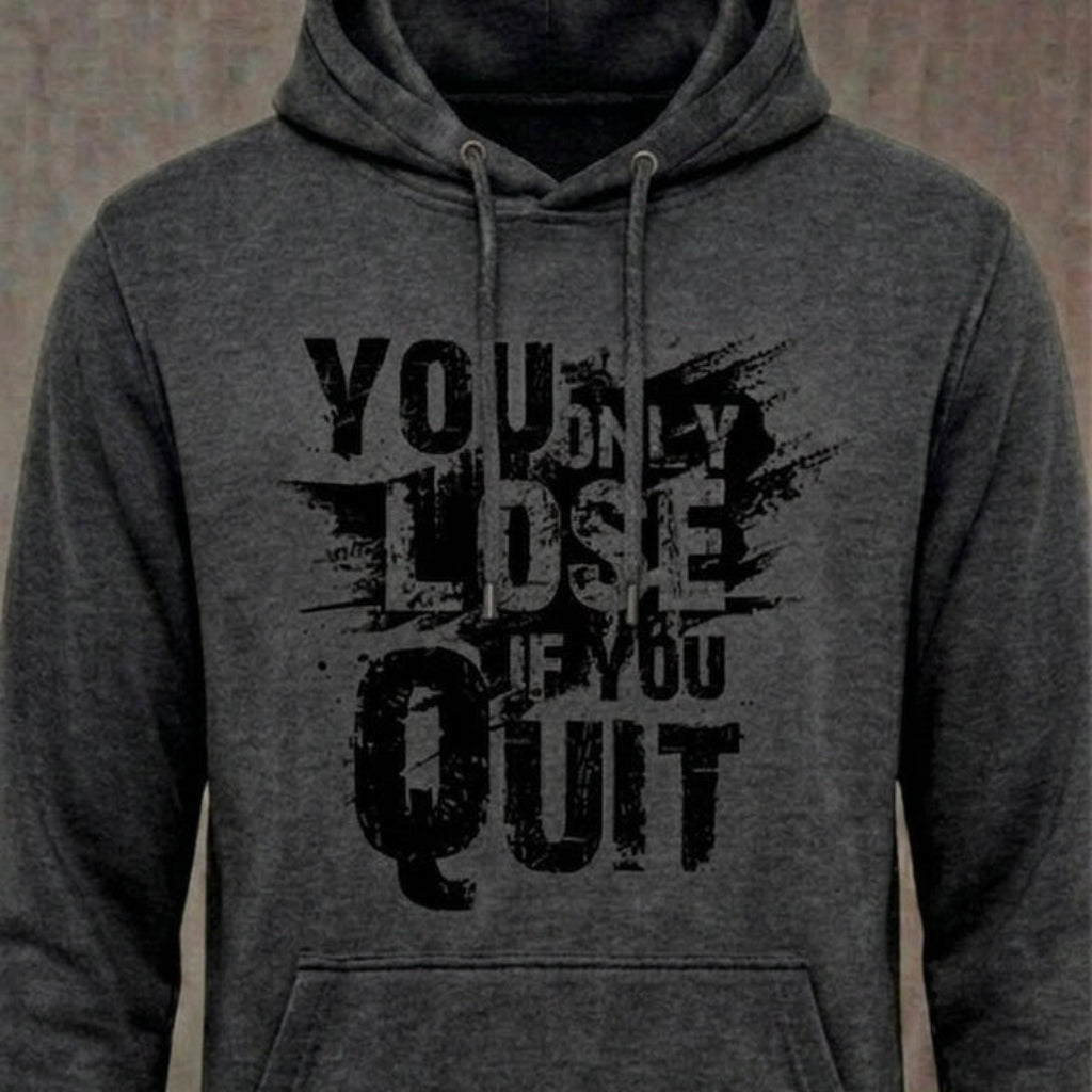 You Only Lose If You Quit distressed graphic unisex hoodie in black — bold blue-collar work graphic — Reborn XII