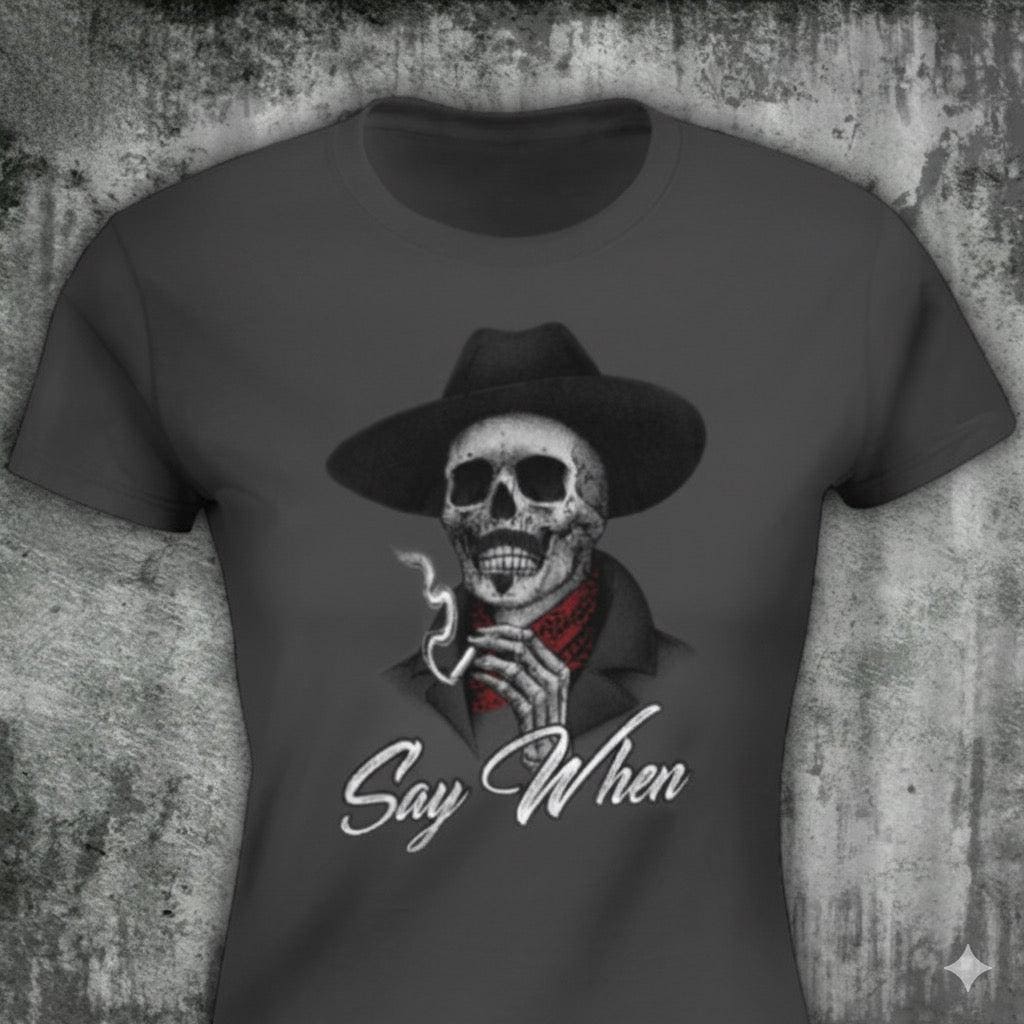 Say When distressed graphic women's T-shirt from Reborn XII
